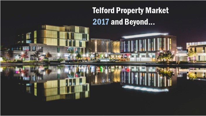 Telford Property Market 2017 and Beyond….
